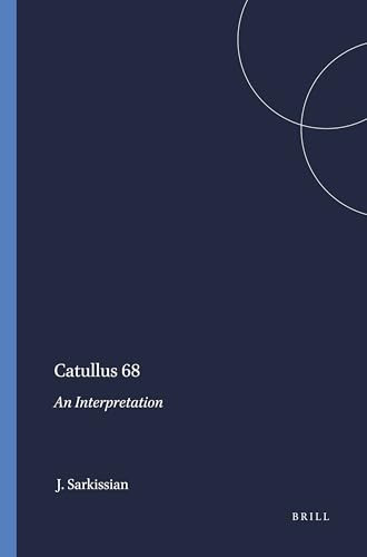 Catullus 68 (An Interpretation) by John Sarkissian, 9789004069398