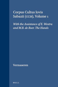 Corpus Cultus Iovis Sabazii (CCIS), Volume 1 (The Hands) by Eduard Westra, Margreet B. de Boer, Maarten J. Vermaseren, 9789004069510