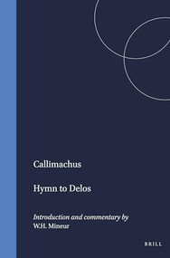 Hymn to Delos (Introduction and commentary by W.H. Mineur) by W.H. Mineur, Callimachus, 9789004072305