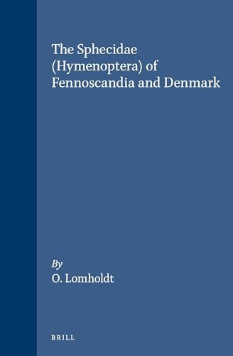 The Sphecidae (Hymenoptera) of Fennoscandia and Denmark by Lomholdt, 9789004072633