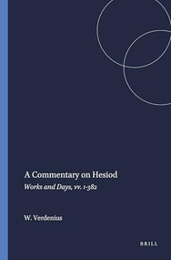 A Commentary on Hesiod (Works and Days, vv. 1-382) by W.J. Verdenius, 9789004074651