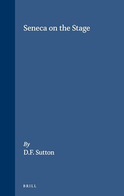 Seneca on the stage by Dana F. Sutton, 9789004079281