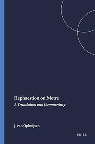 Hephaestion on Metre (A Translation and Commentary) by J.M. van Ophuijsen, 9789004084520