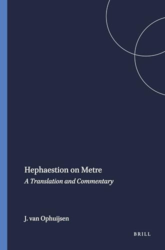 Hephaestion on Metre (A Translation and Commentary) by J.M. van Ophuijsen, 9789004084520