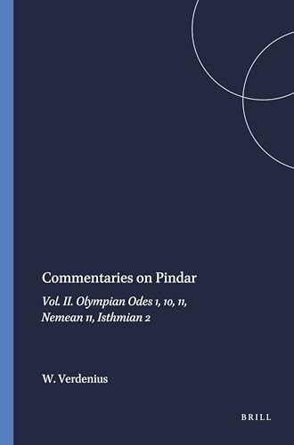 Commentaries on Pindar (Vol. II. Olympian Odes 1, 10, 11, Nemean 11, Isthmian 2) by W.J. Verdenius, 9789004085350