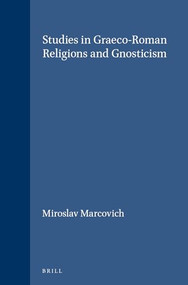 Studies in Graeco-Roman Religions and Gnosticism by Miroslav Marcovich, 9789004086241