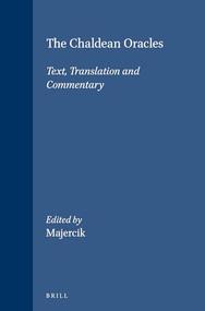 The Chaldean Oracles (Text, Translation and Commentary) by Ruth Majercik, 9789004090439