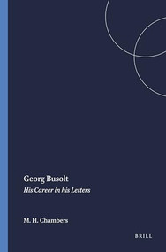 Georg Busolt (His Career in his Letters) by Mortimer H. Chambers, 9789004092259