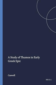 A Study of Thumos in Early Greek Epic by Caswell, 9789004092600