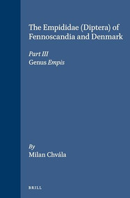 The Empididae (Diptera) of Fennoscandia and Denmark. III (Genus Empis) by M. Chvála, 9789004096639