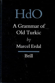 A Grammar of Old Turkic by Marcel Erdal, 9789004102941