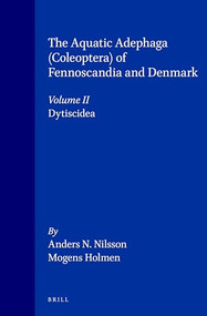 The Aquatic Adephaga (Coleoptera) of Fennoscandia and Denmark, Volume II. Dytiscidea by Nilsson, Holmen, 9789004104563