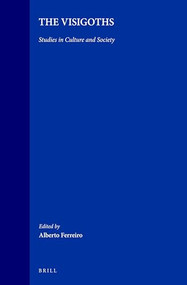 The Visigoths (Studies in Culture and Society) by Ferreiro, 9789004112063