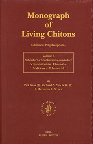 Monograph of Living Chitons (Mollusca: Polyplacophora), Volume 6 Family Schizochitonidae by Piet Kaas, Richard A. Van Belle, Herman L. Strack, 9789004115781