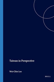 Taiwan in Perspective by Wei-Chin Lee, 9789004118492