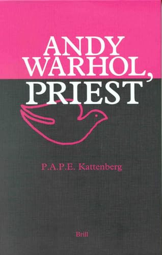 Andy Warhol, Priest ("The Last Supper Comes in Small, Medium, and Large") by Peter Kattenberg, 9789004119154