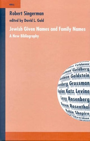 Jewish given Names and Family Names (A New Bibliography) by Robert Singerman, David L. Gold, 9789004121898