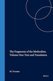 The Fragments of the Methodists, Volume One: Text and Translation by Manuela Tecusan, 9789004124516