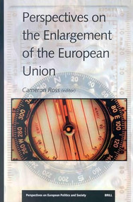 Perspectives on the Enlargement of the European Union by Cameron Ross, 9789004124714