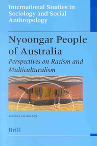 Nyoongar People of Australia (Perspectives on Racism and Multiculturalism) by Rosemary van den Berg, 9789004124783