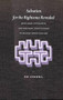 Salvation for the Righteous Revealed (Jesus amid Covenantal and Messianic Expectations in Second Temple Judaism) by Ed Condra, 9789004126176
