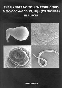The Plant-Parasitic Nematode Genus Meloidogyne Göldi, 1892 (Tylenchida) in Europe by Gerrit Karssen, 9789004127906