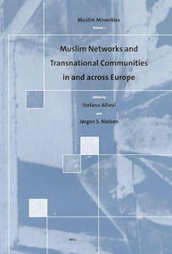 Muslim Networks and Transnational Communities in and across Europe by Stefano Allievi, Jørgen Nielsen, 9789004128583