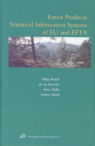 Forest Products Statistical Information Systems of EU and EFTA by Philip Wardle, Jo Van Brusselen, Bruce Michie, Andreas Schuck, 9789004129191