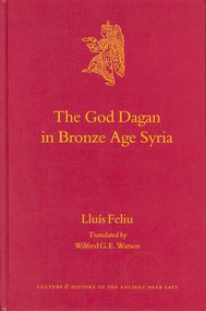 The God Dagan in Bronze Age Syria by Watson, Lluís Feliu, 9789004131583