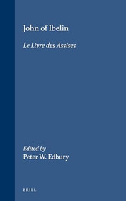 John of Ibelin (Le Livre des Assises) by Peter Edbury, 9789004131798