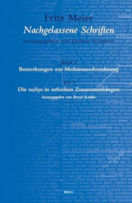 Fritz Meier, Nachgelassene Schriften, Band 1. Bemerkungen zur Mohammedverehrung, Teil 2. Die taṣliya in sufischen Zusammenhängen (German Edition) by Radtke, 9789004132085