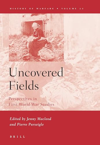 Uncovered Fields (Perspectives in First World War Studies) by Jenny MacLeod, Pierre Purseigle, 9789004132641