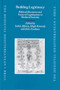 Building Legitimacy (Political Discourses and Forms of Legitimation in Medieval Societies) by Isabel Alfonso Antón, Hugh Kennedy, Julio Escalona Monge, 9789004133051