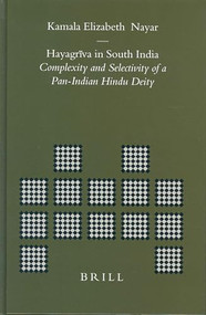 Hayagrīva in South India (Complexity and Selectivity of a Pan-Indian Hindu Deity) by Kamala Elizabeth Nayar, 9789004137301