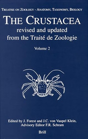 Treatise on Zoology - Anatomy, Taxonomy, Biology. The Crustacea, Volume 2 by Jac Forest (†), Carel von Vaupel Klein, 9789004137912