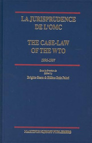 La jurisprudence de l'OMC / The Case-Law of the WTO, 1996-1997 by Brigitte Stern, Hélène Ruiz Fabri, 9789004138254