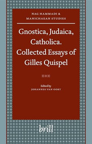 Gnostica, Judaica, Catholica. Collected Essays of Gilles Quispel by Gilles Quispel, Johannes van Oort, 9789004139459