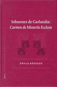Iohannes de Garlandia: Carmen de Misteriis Ecclesie (German Edition) by Ewald Könsgen, Peter Dinter, 9789004139534