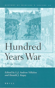 The Hundred Years War (A Wider Focus) by Andrew Villalon, Donald Kagay, 9789004139695