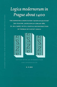 Logica modernorum in Prague about 1400 by E.P. Bos, 9789004140097
