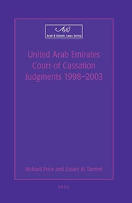 United Arab Emirates Court of Cassation Judgments 1998 - 2003 by Richard Price, Essam Al Tamimi, 9789004140394