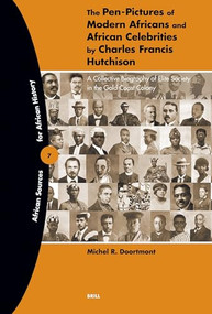 The Pen-Pictures of Modern Africans and African Celebrities by Charles Francis Hutchison by Michel R. Doortmont, 9789004140974