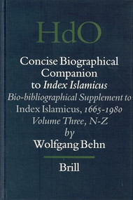 Concise Biographical Companion to Index Islamicus (Bio-bibliographical Supplement to Index Islamicus, 1665-1980, Volume Three (N-Z)) by Wolfgang Behn, 9789004141896