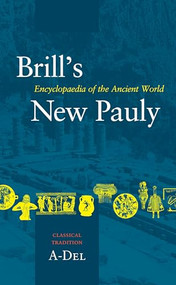 Brill's New Pauly, Classical Tradition, Volume I (A-Del) by Manfred Landfester, 9789004142213