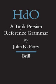 A Tajik Persian Reference Grammar by John R. Perry, 9789004143234