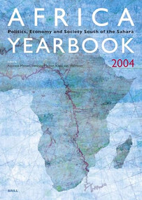 Africa Yearbook Volume 1 (Politics, Economy and Society South of the Sahara 2004) by Andreas Mehler, Henning Melber, Klaas van Walraven, 9789004144620