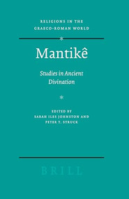 Mantikê (Studies in Ancient Divination) by Sarah Iles Johnston, Peter T. Struck, 9789004144972
