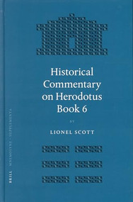 Historical Commentary on Herodotus Book 6 by Lionel Scott, 9789004145061