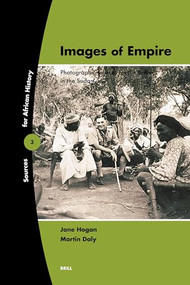 Images of Empire (Photographic Sources for the British in the Sudan) by M.W. Daly, Jane Hogan, 9789004146273