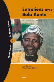 Entretiens avec Bala Kanté (Une chronique du Manding du XXème siècle) (French Edition) by Jan Jansen, Diarra Mountaga, 9789004146952